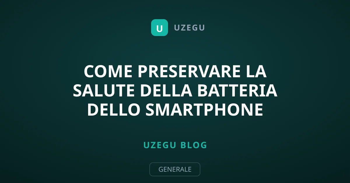 Come Preservare la Salute della Batteria dello Smartphone